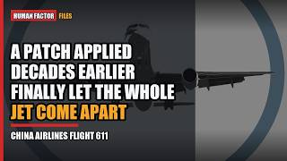 A Patch Applied Decades Earlier Finally Let the Whole Jet Come Apart | China Airlines Flight 611