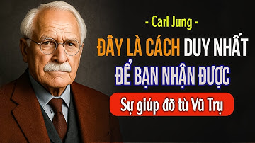 Vũ trụ chỉ giúp BẠN trong điều kiện này! - Carl Jung