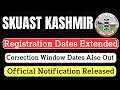 SKUAST Kashmir Big Update For All Dates Extended And Correction Window Opened