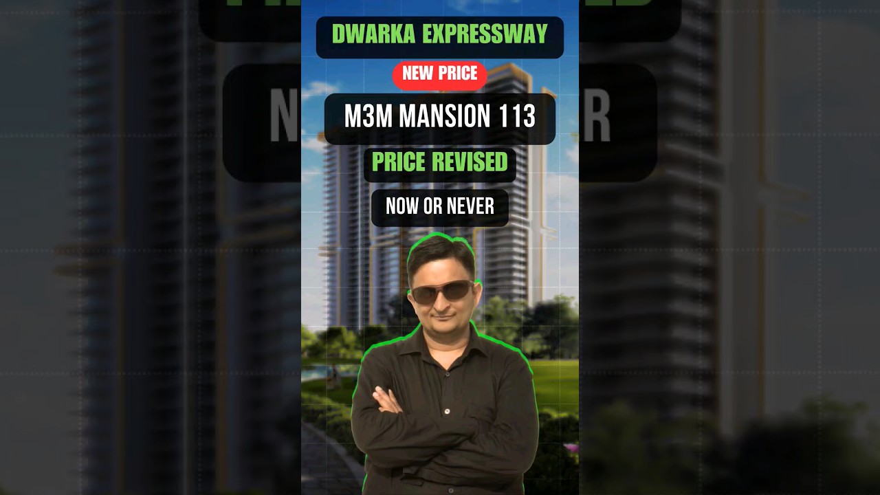 m3m mansion sector 113 price revised now or never offers