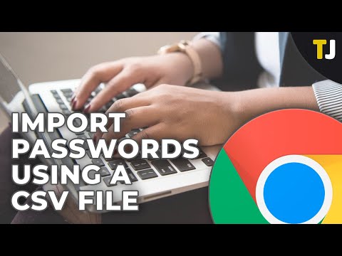 How to Import Passwords Into Google Chrome Using a CSV File