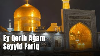 Seyyid Fariq - Ey Qərib Ağam  Resimi