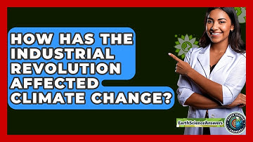 How Has The Industrial Revolution Affected Climate Change? - Earth Science Answers