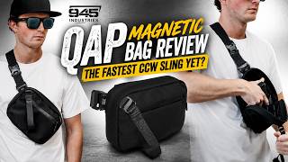 ➡️ 945 Industries QAP Magnetic Bag Review — The Fastest CCW Sling Yet
