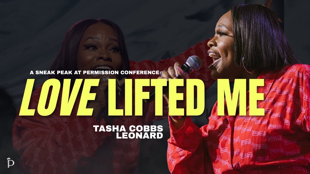 Love Lifted Me | Tasha Cobbs Leonard | A Sneak Peak At Permission Conference with Dr. Jackie Greene