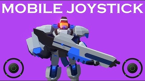 Create mobile joysticks in 15 minutes with Unity 2019 (+Follow Camera Tips)