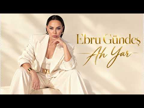 Ah Yar   Türkçe ŞarkılarEn Yeni Türkçe Pop Şarkılar 2026️En Çok Dinlenen Şarkılar by Ebru Gündeş