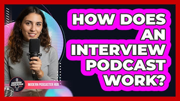 How Does An Interview Podcast Work?