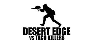 2 Desert Edge vs Taco Killers Wcppl OTL
