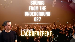 Sounds from the Underground 027 Guest Mix: LackofAffekt - Melodic Techno Mix - key features of edm
