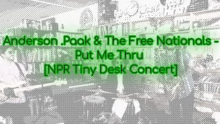 Anderson .Paak \& The Free Nationals - Put Me Thru [NPR Tiny Desk Concert]