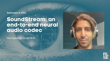 Neil Zeghidour: SoundStream: an end-to-end neural audio codec