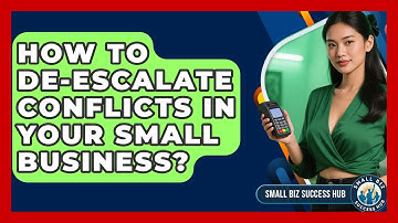 How To De-escalate Conflicts In Your Small Business? - Small Biz Success Hub