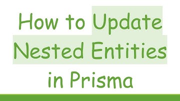 How to Update Nested Entities in Prisma