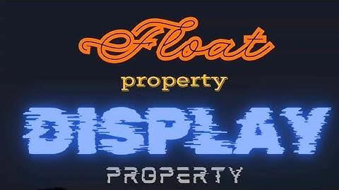 Float & display property|Advanced Web Designing|Chapter 1|Class 12|HSC|IT