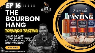 Bourbon Hang Ep 16: Hard Truth's latest Expressions + Bhakta 1928!