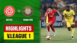 Highlights: Viettel - Thanh Hóa | Tranh cãi, thẻ đỏ, phạt đền... 100 phút đầy kịch tính tại Hàng Đẫy