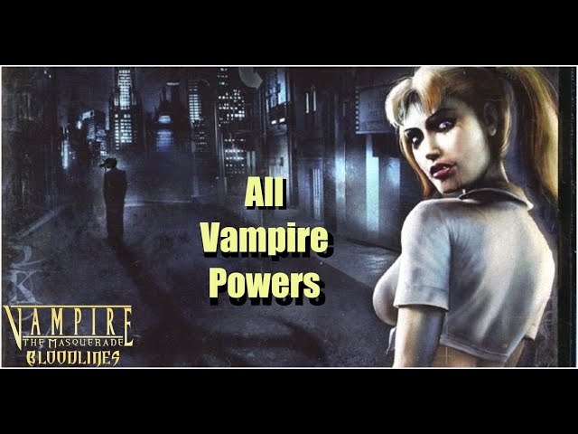 Vampire: The Masquerade – Bloodlines 2 Disciplines: all your