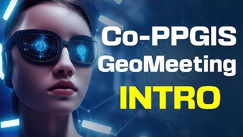 Co-PPGIS Introduction: Empowering Communities with Participatory GIS Technology