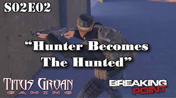 S02E02 - Arma 3 Breaking Point: "Hunter Becomes The Hunted"