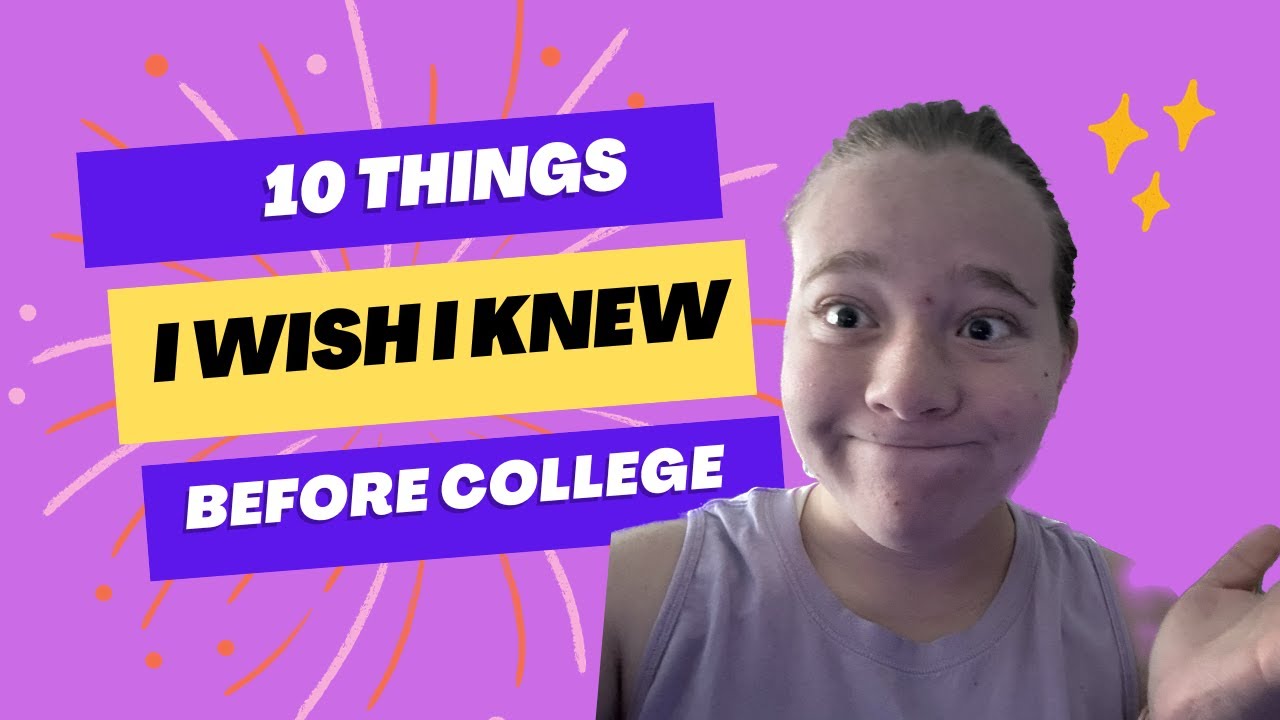 10 Things I Wish I Knew Before Starting College - YouTube
