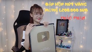 ĐẬP HỘP NÚT VÀNG YOUTUBE ! CHÚC MỪNG KÊNH THẢO PHẠM ĐẠT 1.200.000 SUB