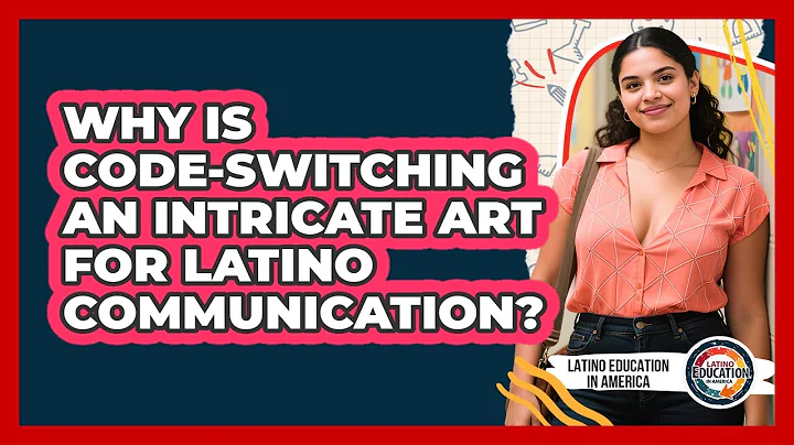 Why Is Code-switching An Intricate Art For Latino Communication? - Latino Education in America