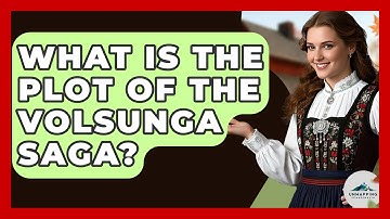 What Is The Plot Of The Volsunga Saga? - Unmapping Scandinavia