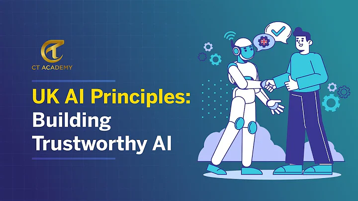 UK AI Principles: Building Trustworthy AI | CT Academy