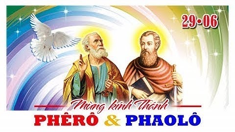 HAI THÁNH TÔNG ĐỒ – Thánh PHÊRÔ & Thánh PHAOLÔ (29-06) | St: Lm Bùi Ninh | Tb: Sơn Túi Đỏ