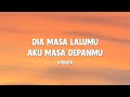 Dia masa lalumu aku masa depanmu  vionita  lirik lagu 