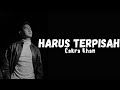Cakra Khan Harus Terpisah Official Lirik Video Cakra Khan Harus Terpisah Official Lirik Video