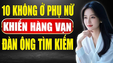 10 không ở phụ nữ khiến hàng vạn đàn ông tìm kiếm