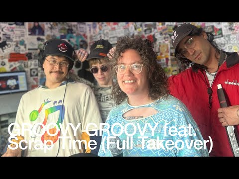 GROOVY GROOVY feat  Scrap Time Full Takeover @TheLotRadio  06-20-2025