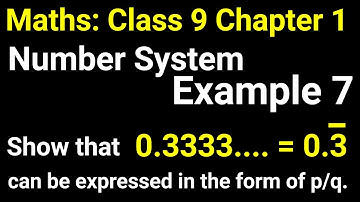 Maths Class 9 Chapter 1 Example 7 | Number System | 0.3333… in form of p/q | JP Sir
