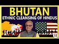 Bhutan Ethnic Cleansing of Hindus