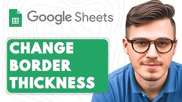 How to Change Google Sheets Border Thickness [2025 Guide]