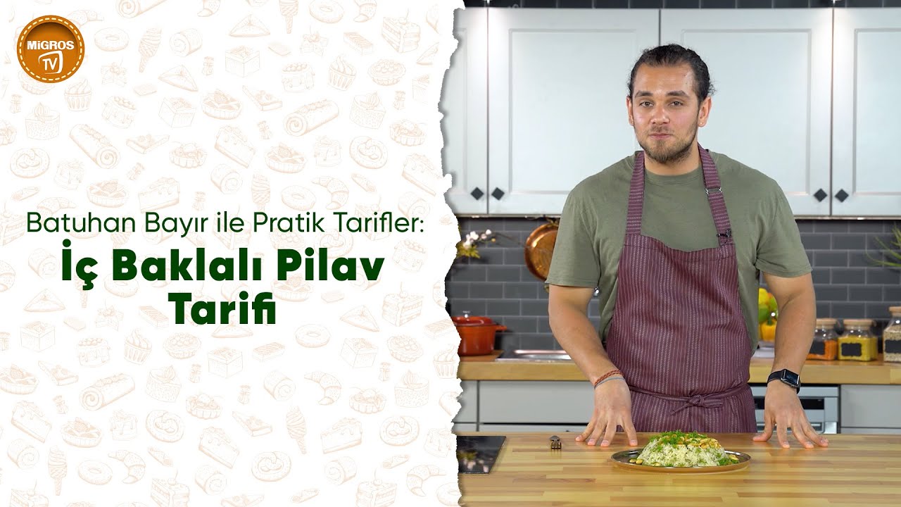 BATUHAN BAYIR İLE PRATİK TARİFLER: İÇ BAKLALI PİLAV TARİFİ