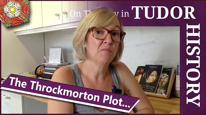 July 10 - The Throckmorton Plot against Elizabeth I