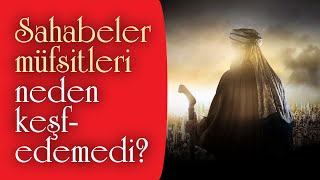 Sahabeler Müfsitleri Neden Keşfedemedi? - Abdurrahman Yavuzyiğitoğlu