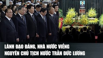 Lãnh đạo Đảng, Nhà nước viếng nguyên Chủ tịch nước Trần Đức Lương | VTV24