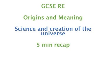 GCSE RE (Eduqas) - Science and Creation of the universe 5 min recap
