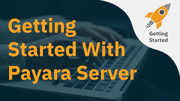 Getting Started With Payara Server