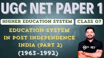Education System in Post Independence India (Part 2)  | Higher Education System | UGC NET JRF