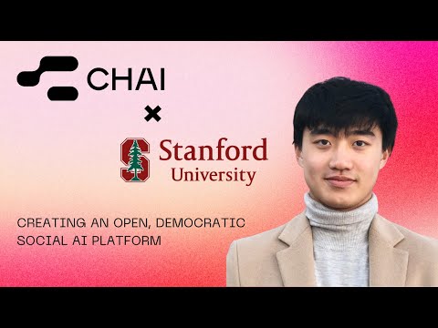 CHAI AI x  Stanford [Fall 2023] Creating an Open Democratic Social AI Platform