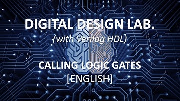 Lecture 1.3 - Calling Logic Gates in Verilog [English]