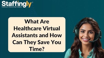 What Are Healthcare Virtual Assistants and How Can They Save You Time
