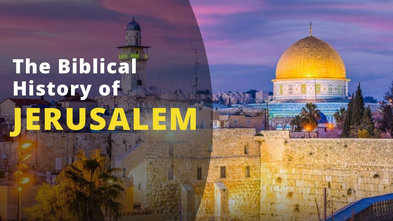 History Of Jerusalem In The Bible Youtube