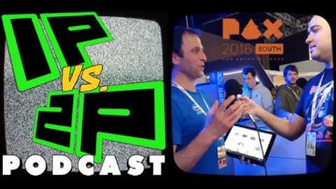 PAX South 2016 Recap (Audio Only) - 1P vs. 2P Podcast #36