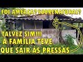 FAMÍLIA ABANDONA CASA ÀS PRESSAS : HAVIA MULHER E CRIANÇAS